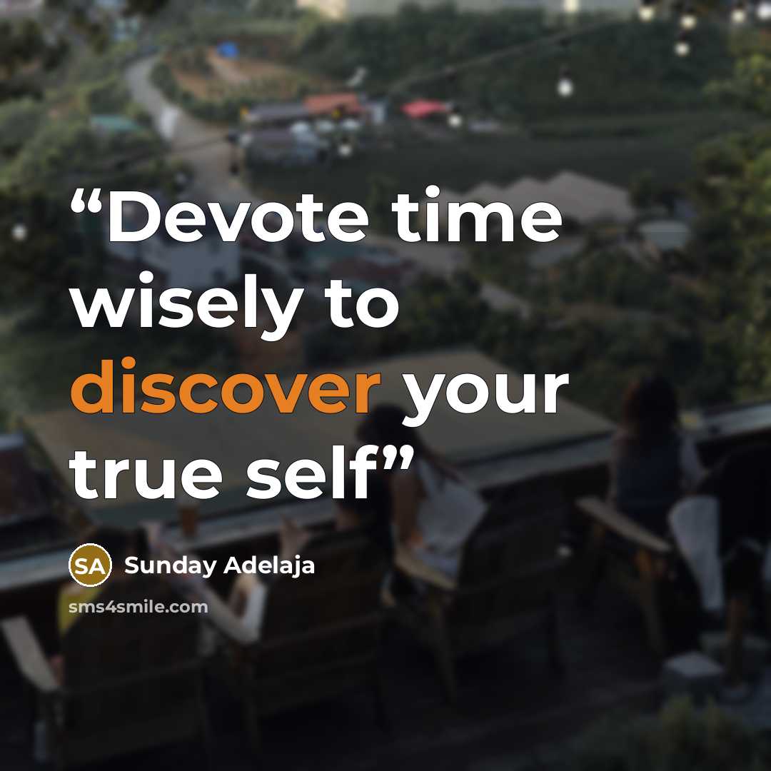 “Devote time wisely to discover your true self” quote by Sunday Adelaja