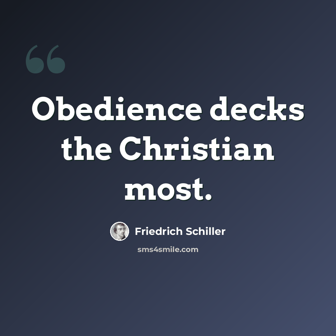 “Obedience decks the Christian most.” quote by Friedrich Schiller