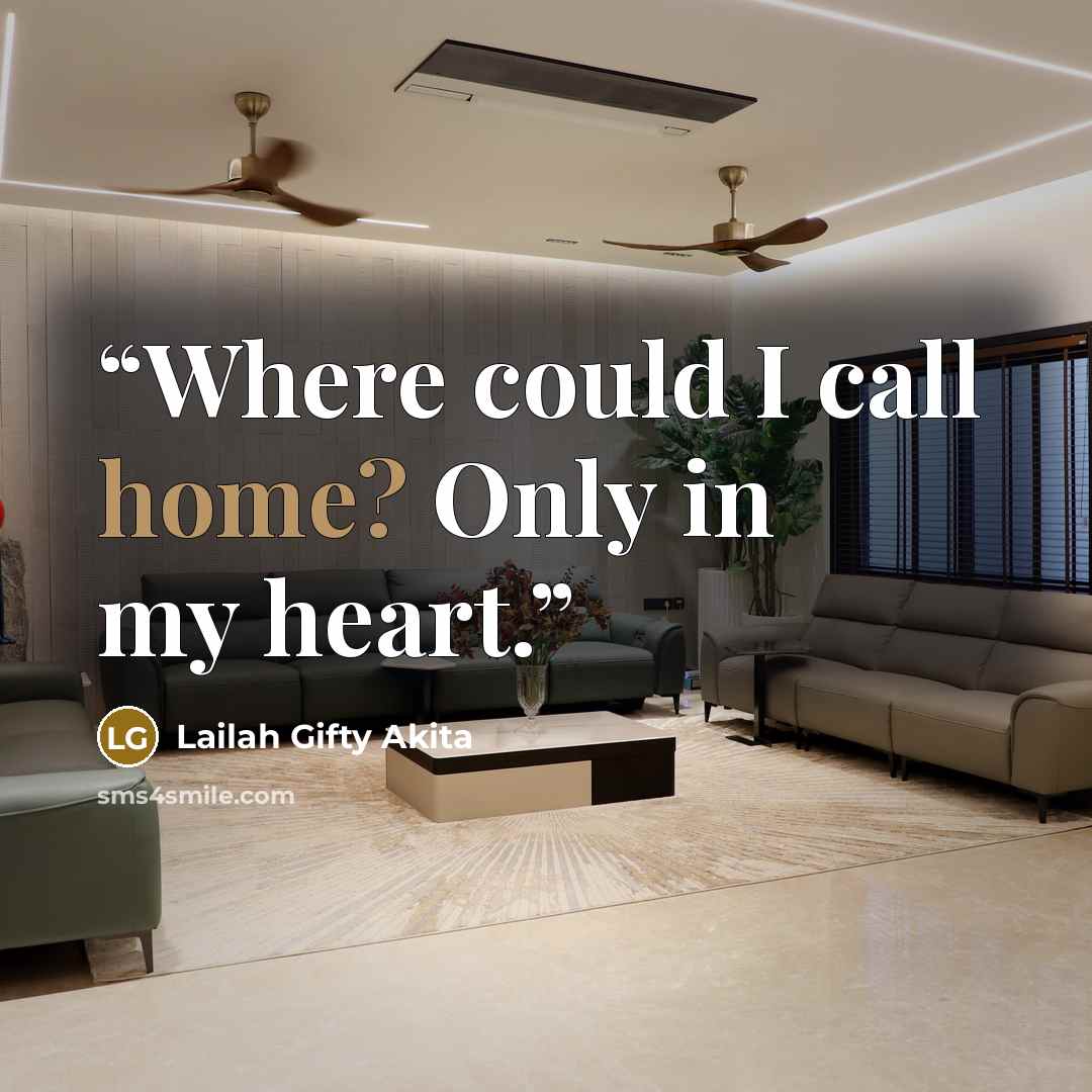 “Where could I call home? Only in my heart.” quote by Lailah Gifty Akita