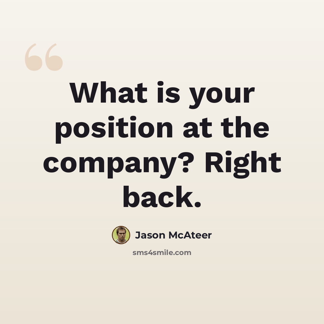 “What is your position at the company? Right back.” quote by Jason McAteer