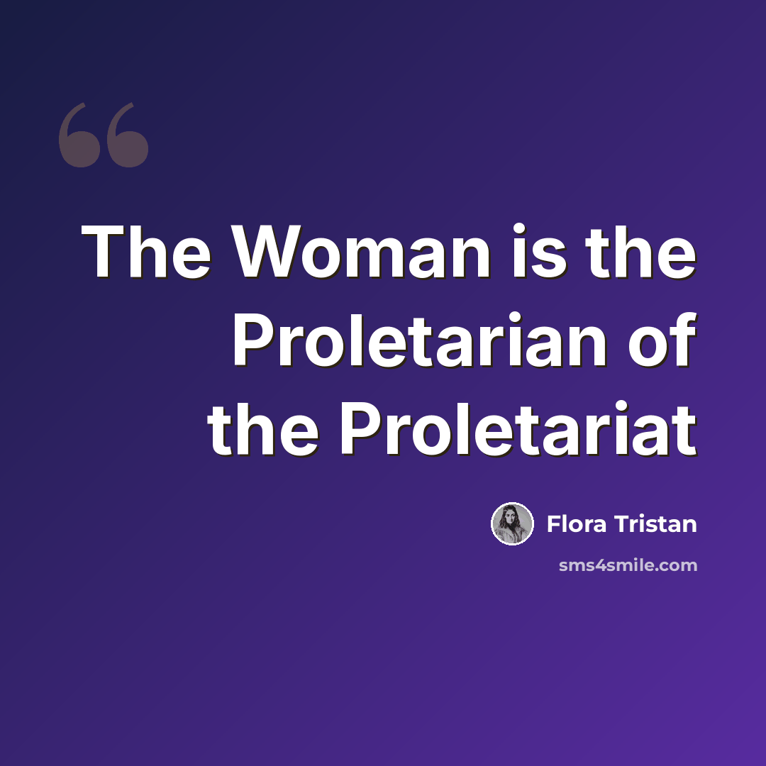 “The Woman is the Proletarian of the Proletariat” quote by Flora Tristan