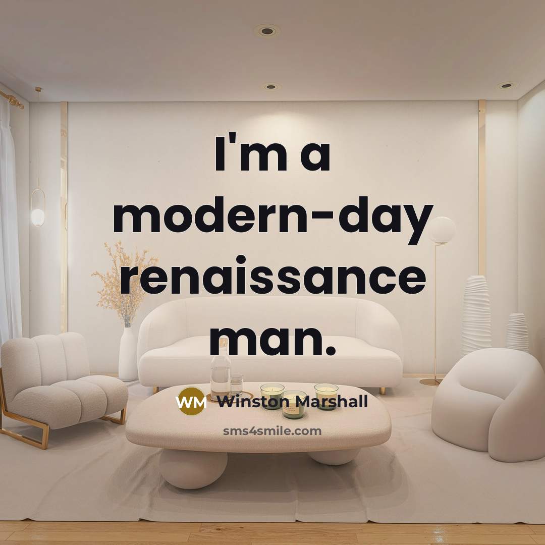 “I'm a modern-day renaissance man.” quote by Winston Marshall