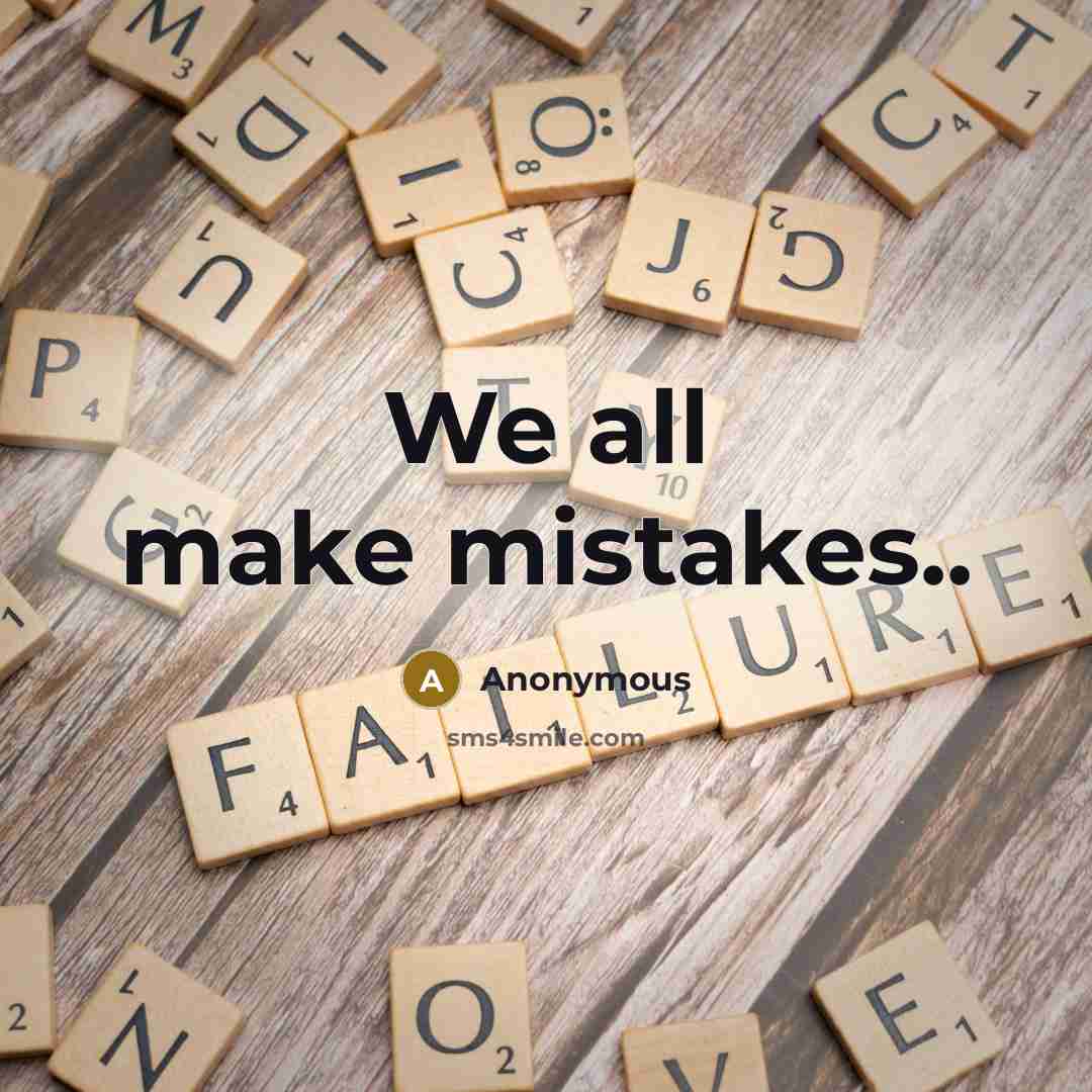 “We all make mistakes..” quote by Anonymous