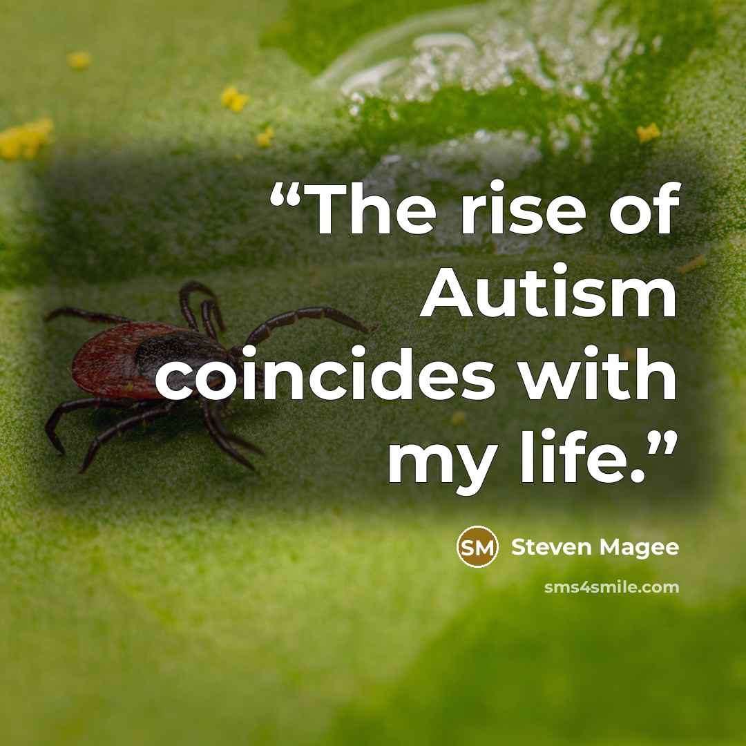 “The rise of Autism coincides with my life.” quote by Steven Magee
