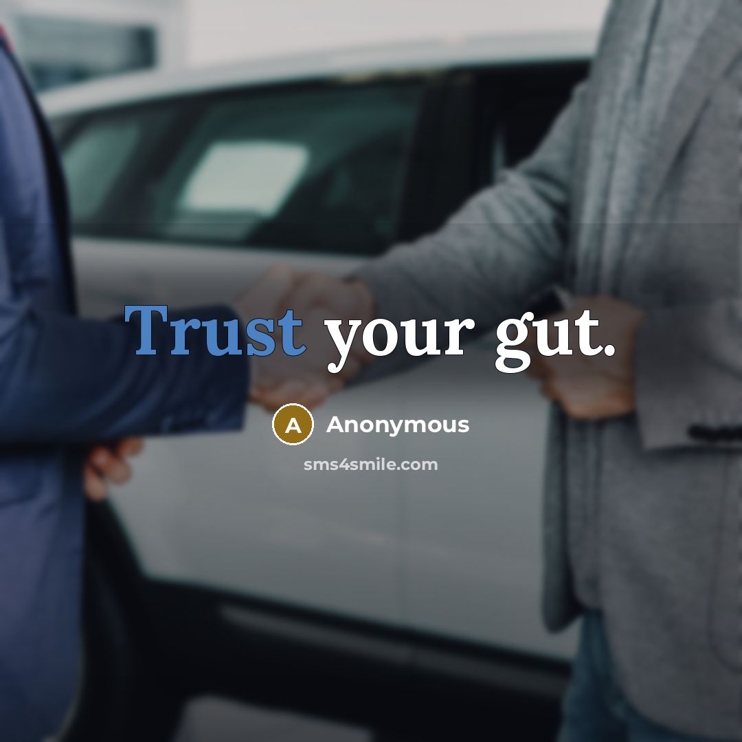 “Trust your gut.” quote by Anonymous