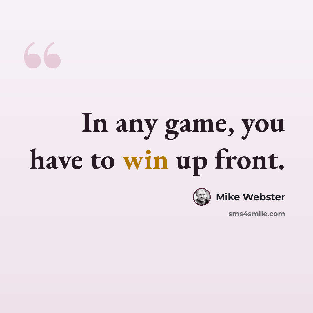 “In any game, you have to win up front.” quote by Mike Webster