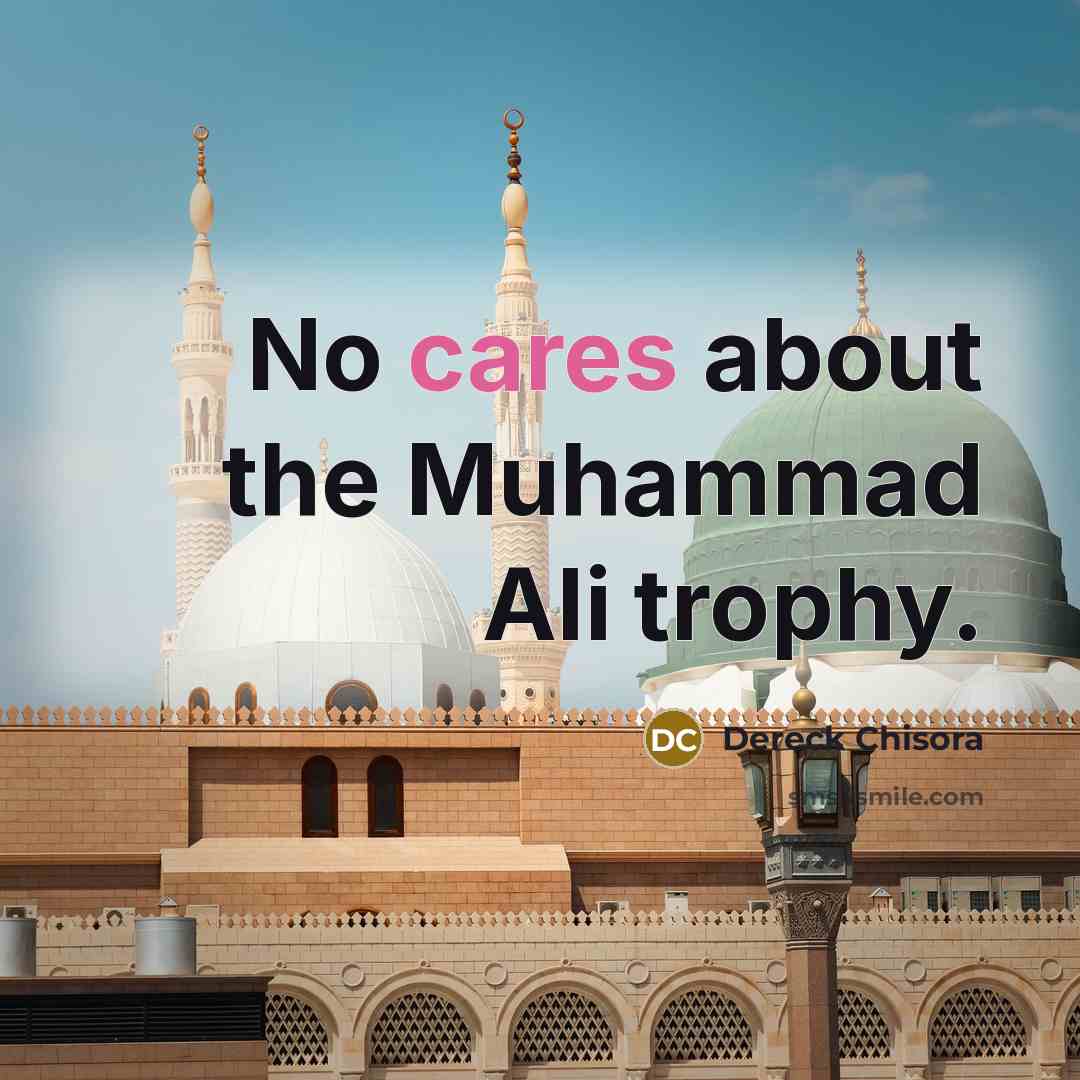 “No cares about the Muhammad Ali trophy.” quote by Dereck Chisora