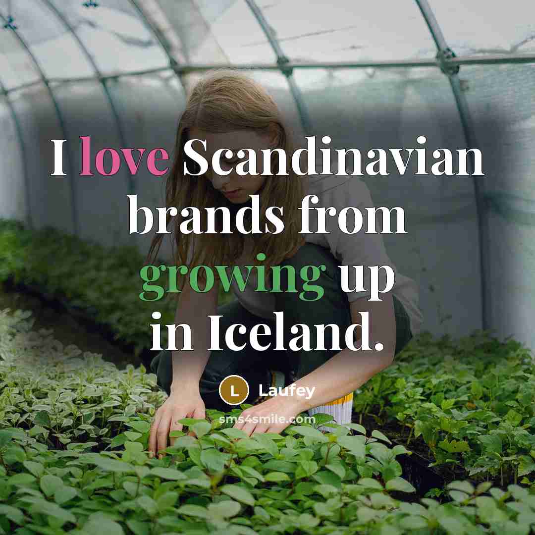 “I love Scandinavian brands from growing up in Iceland.” quote by Laufey