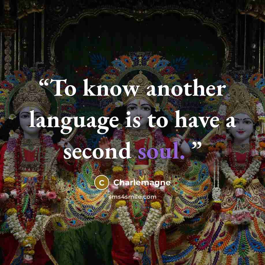 “To know another language is to have a second soul.” quote by Charlemagne