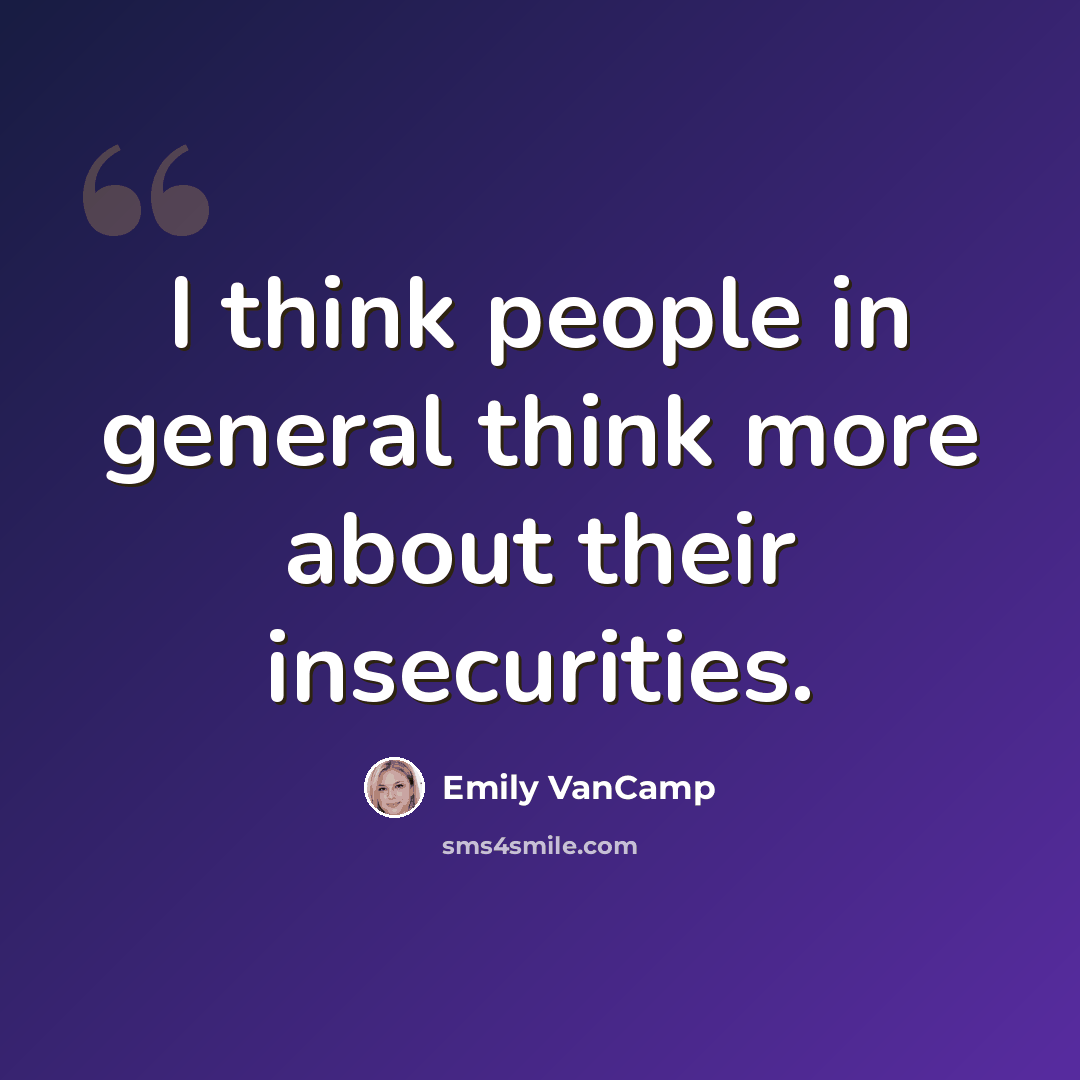 “I think people in general think more about their insecurities.” quote by Emily VanCamp