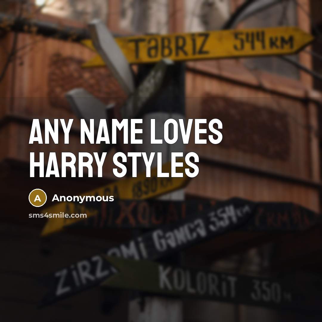 “ANY NAME LOVES HARRY STYLES” quote by Anonymous