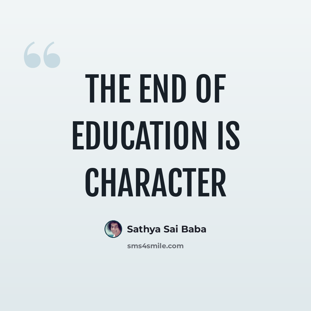 “The end of education is character” quote by Sathya Sai Baba
