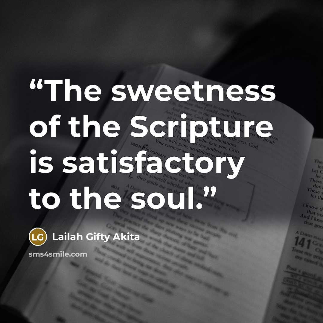 “The sweetness of the Scripture is satisfactory to the soul.” quote by Lailah Gifty Akita