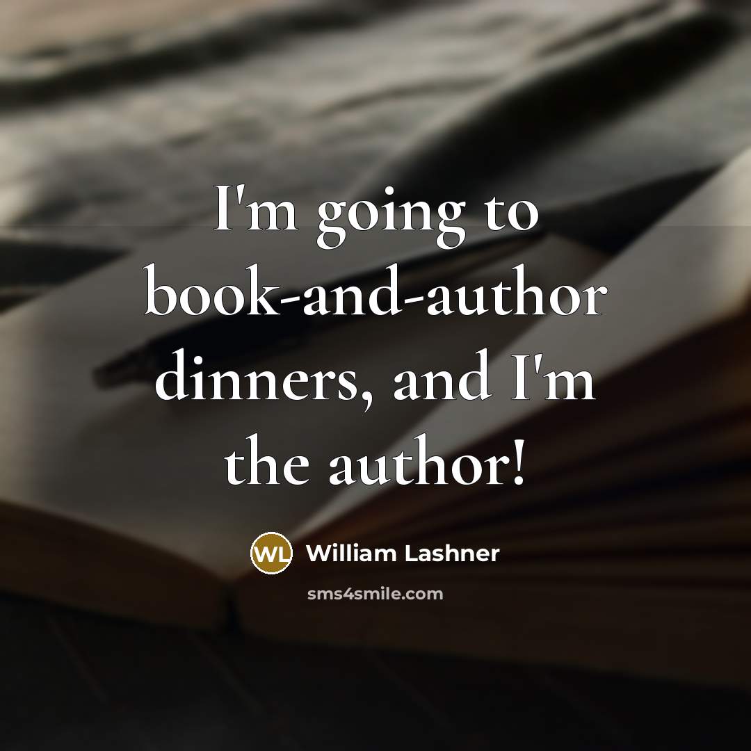 “I'm going to book-and-author dinners, and I'm the author!” quote by William Lashner