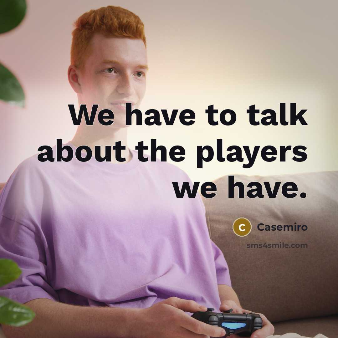 “We have to talk about the players we have.” quote by Casemiro