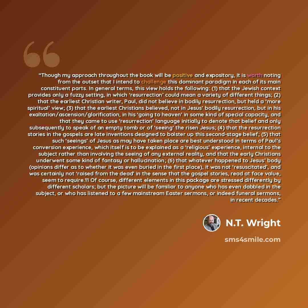 “Though my approach throughout the book will be positive and expository, it is worth noting from the outset that I intend to challenge this dominant paradigm in each of its main constituent parts. In general terms, this view holds the following: (1) that the Jewish context provides only a fuzzy…” quote by N.T. Wright