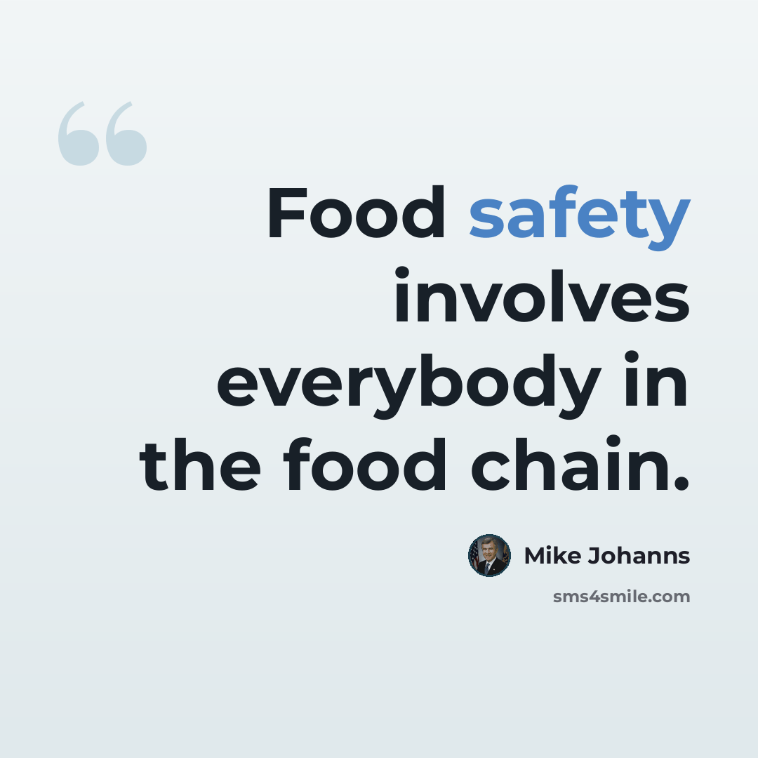 “Food safety involves everybody in the food chain.” quote by Mike Johanns