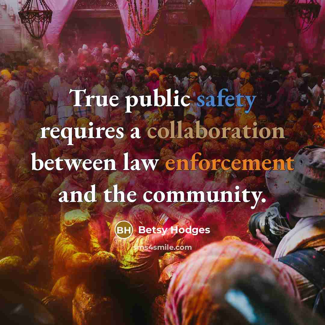 “True public safety requires a collaboration between law enforcement and the community.” quote by Betsy Hodges