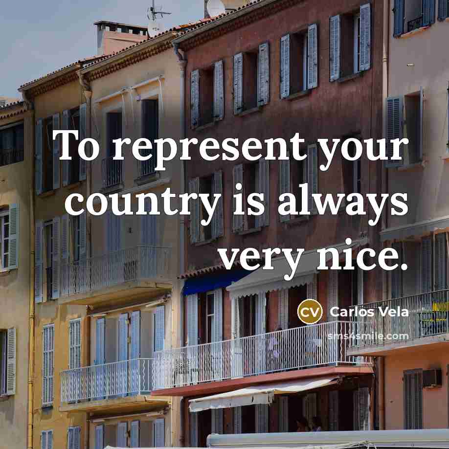 “To represent your country is always very nice.” quote by Carlos Vela