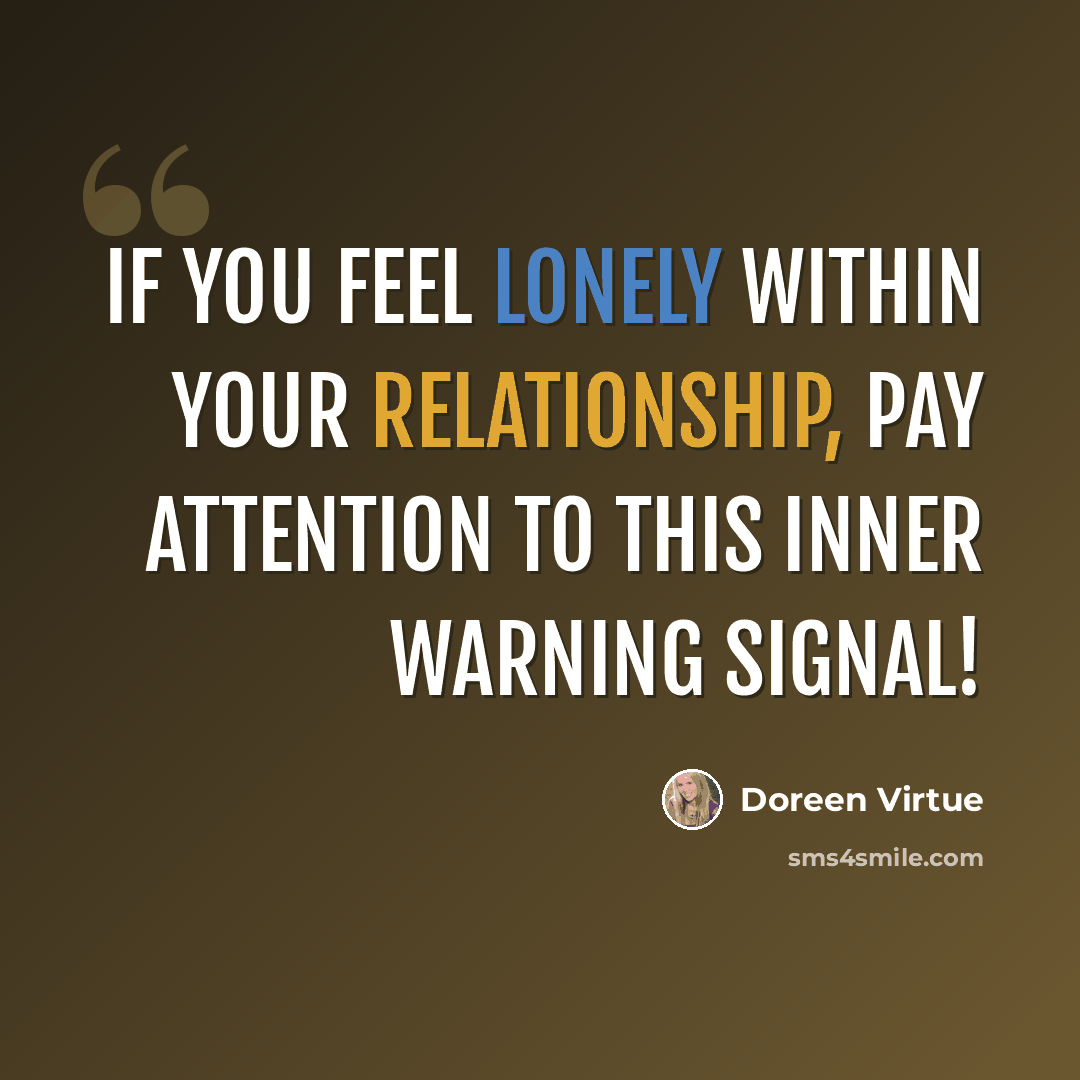 “If you feel lonely within your relationship, pay attention to this inner warning signal!” quote by Doreen Virtue