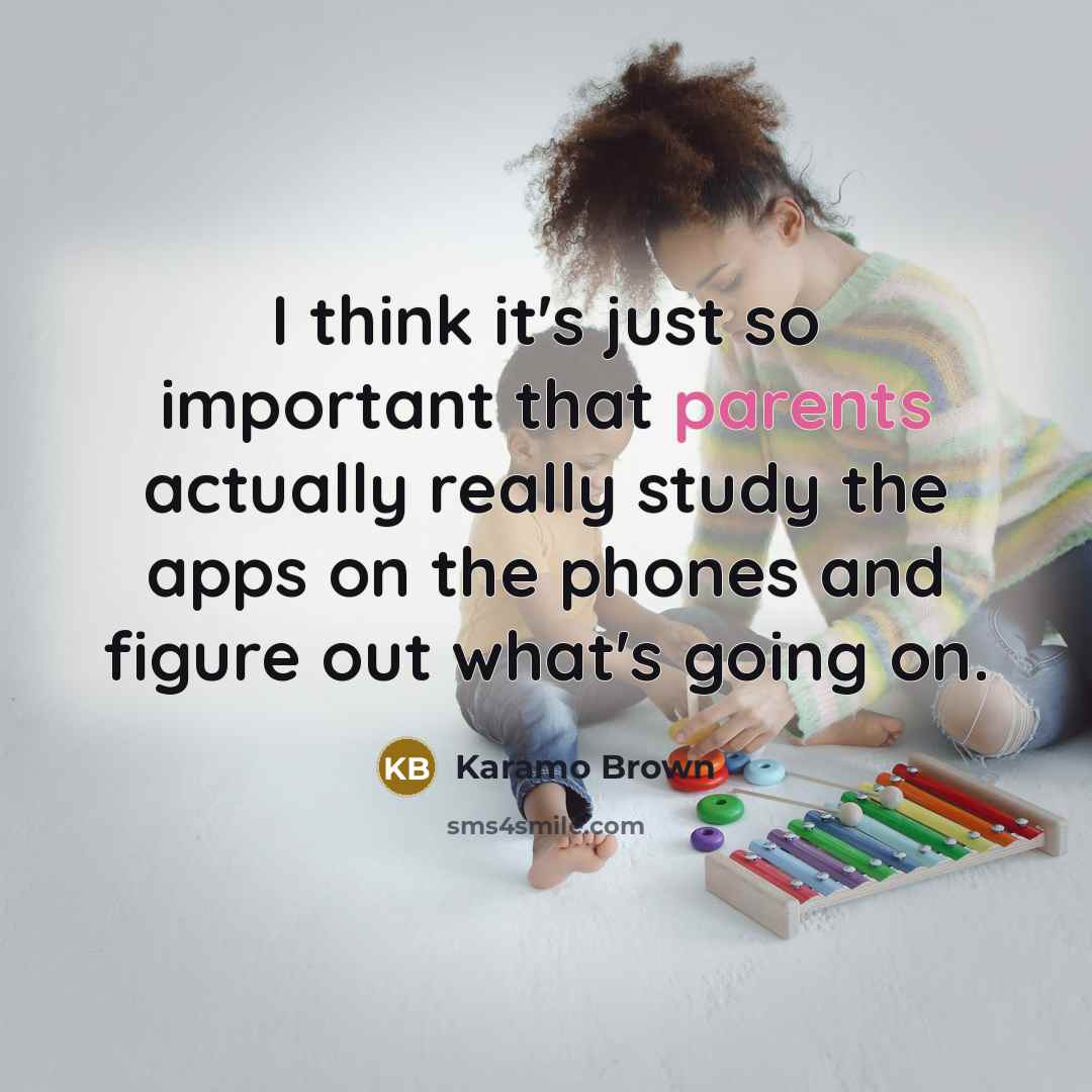 “I think it's just so important that parents actually really study the apps on the phones and figure out what's going on.” quote by Karamo Brown