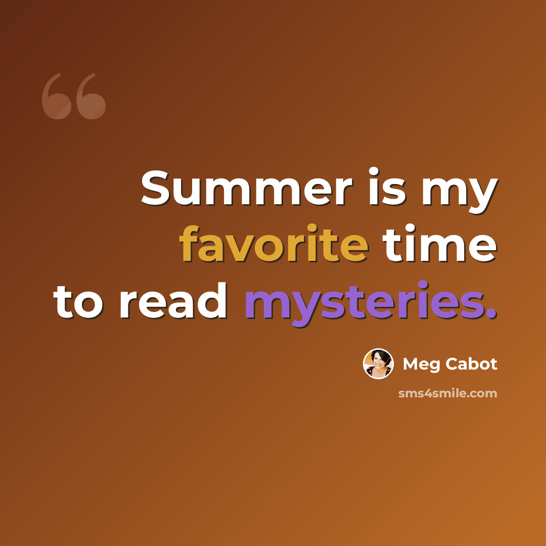 “Summer is my favorite time to read mysteries.” quote by Meg Cabot