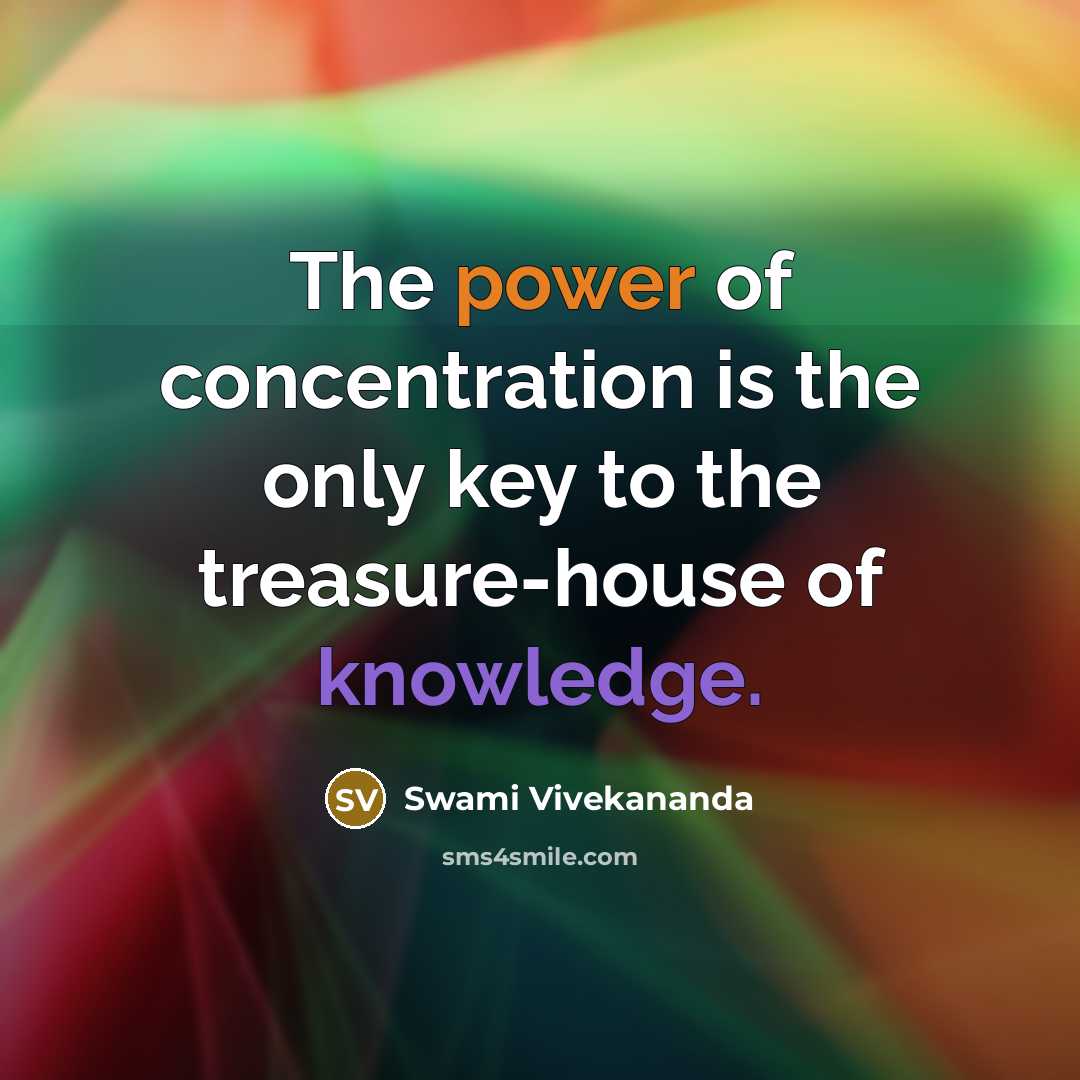 “The power of concentration is the only key to the treasure-house of knowledge.” quote by Swami Vivekananda