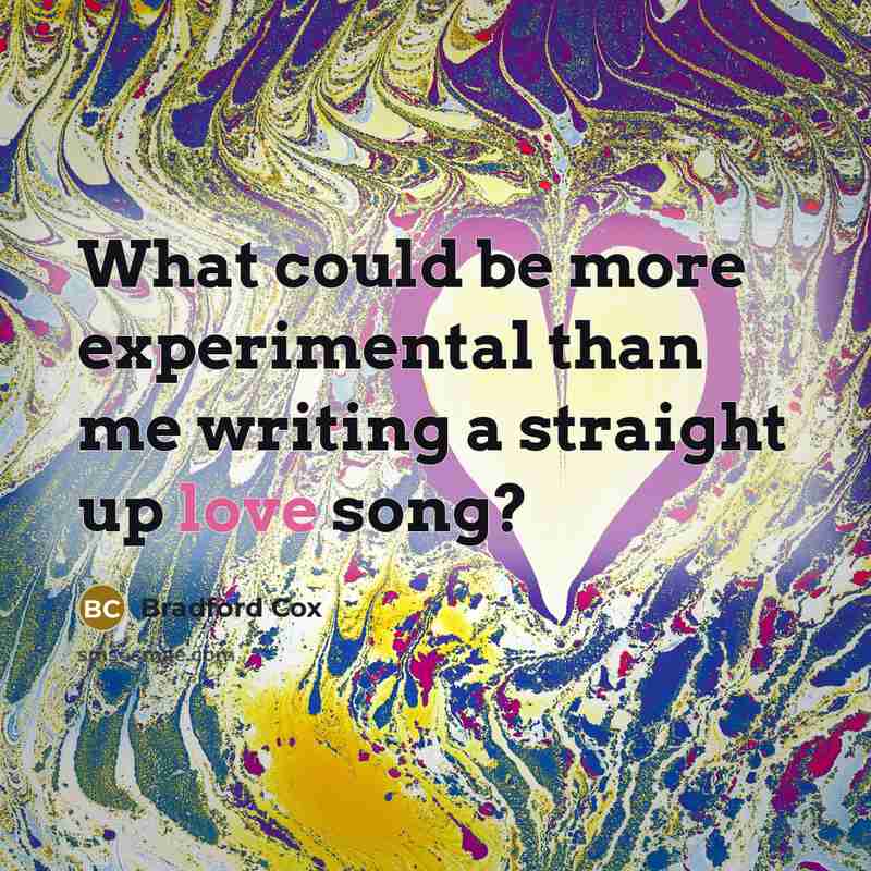 “What could be more experimental than me writing a straight up love song?” quote by Bradford Cox