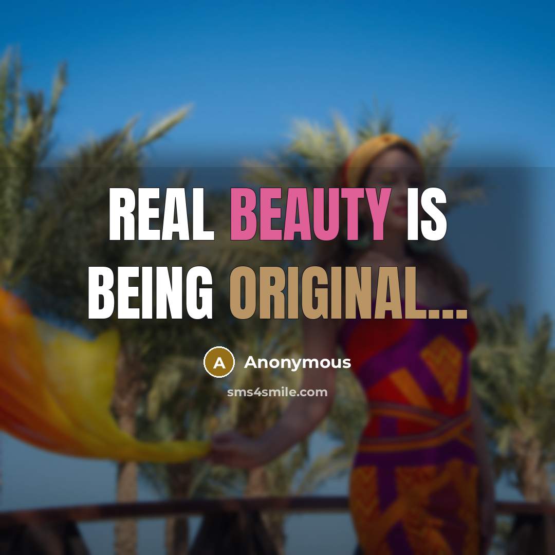 “Real beauty is being original...” quote by Anonymous