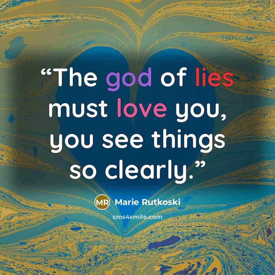 “The god of lies must love you, you see things so clearly.” quote by Marie Rutkoski