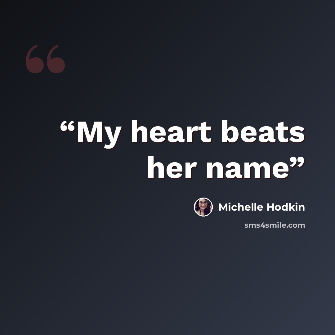 “My heart beats her name” quote by Michelle Hodkin