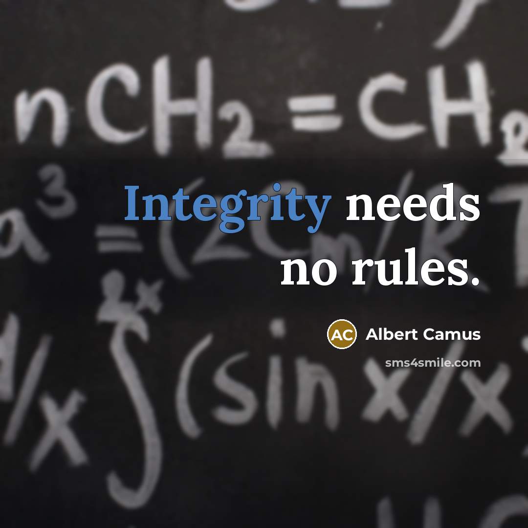 “Integrity needs no rules.” quote by Albert Camus
