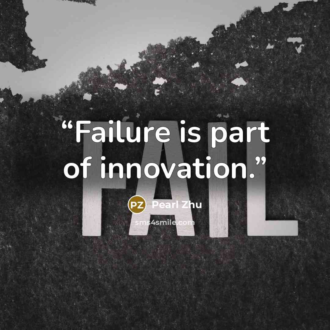 “Failure is part of innovation.” quote by Pearl Zhu