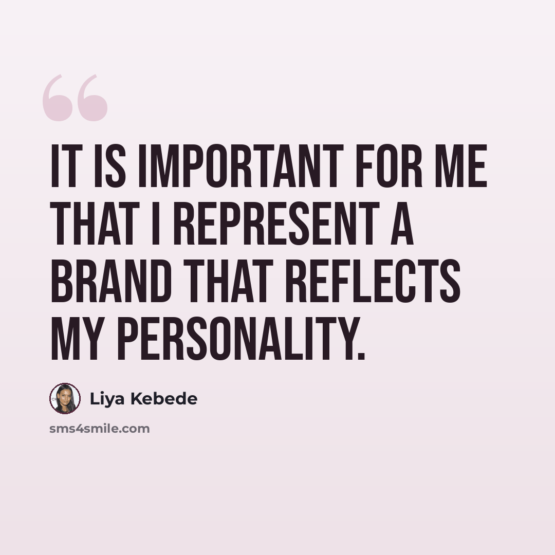 “It is important for me that I represent a brand that reflects my personality.” quote by Liya Kebede
