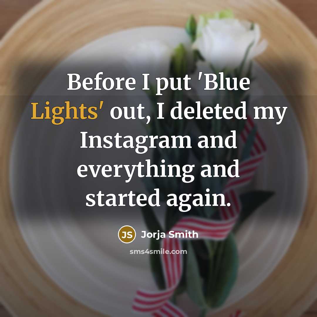 “Before I put 'Blue Lights' out, I deleted my Instagram and everything and started again.” quote by Jorja Smith