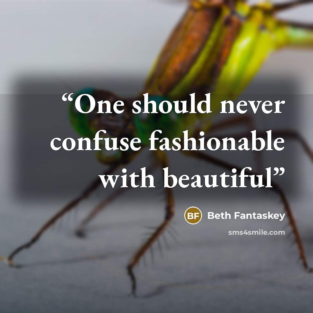 “One should never confuse fashionable with beautiful” quote by Beth Fantaskey