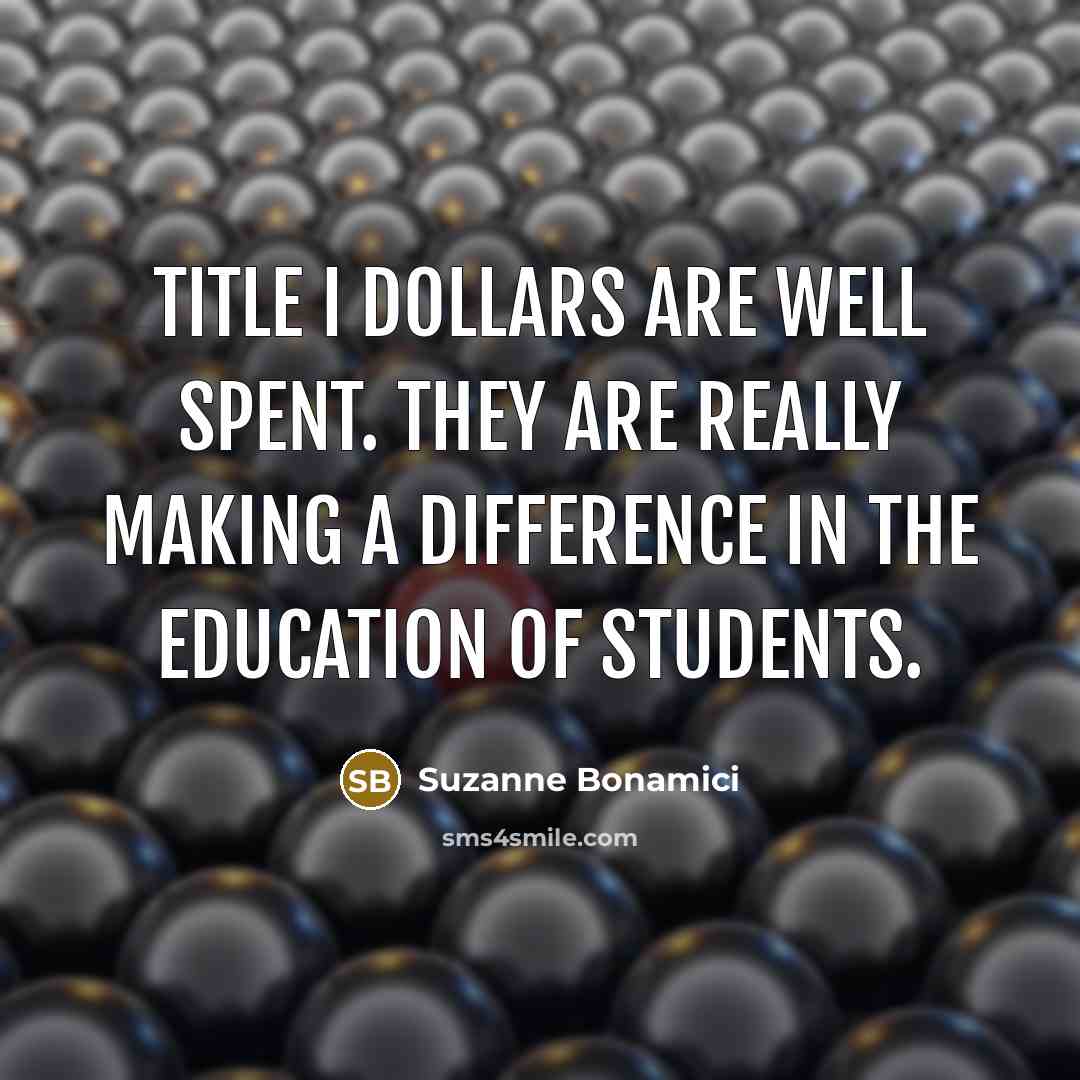 “Title I dollars are well spent. They are really making a difference in the education of students.” quote by Suzanne Bonamici