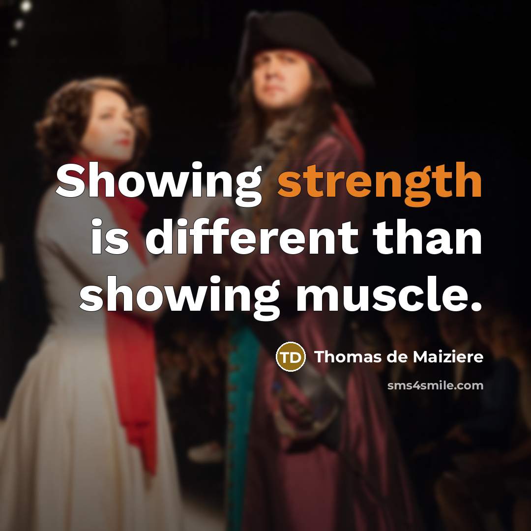 “Showing strength is different than showing muscle.” quote by Thomas de Maiziere
