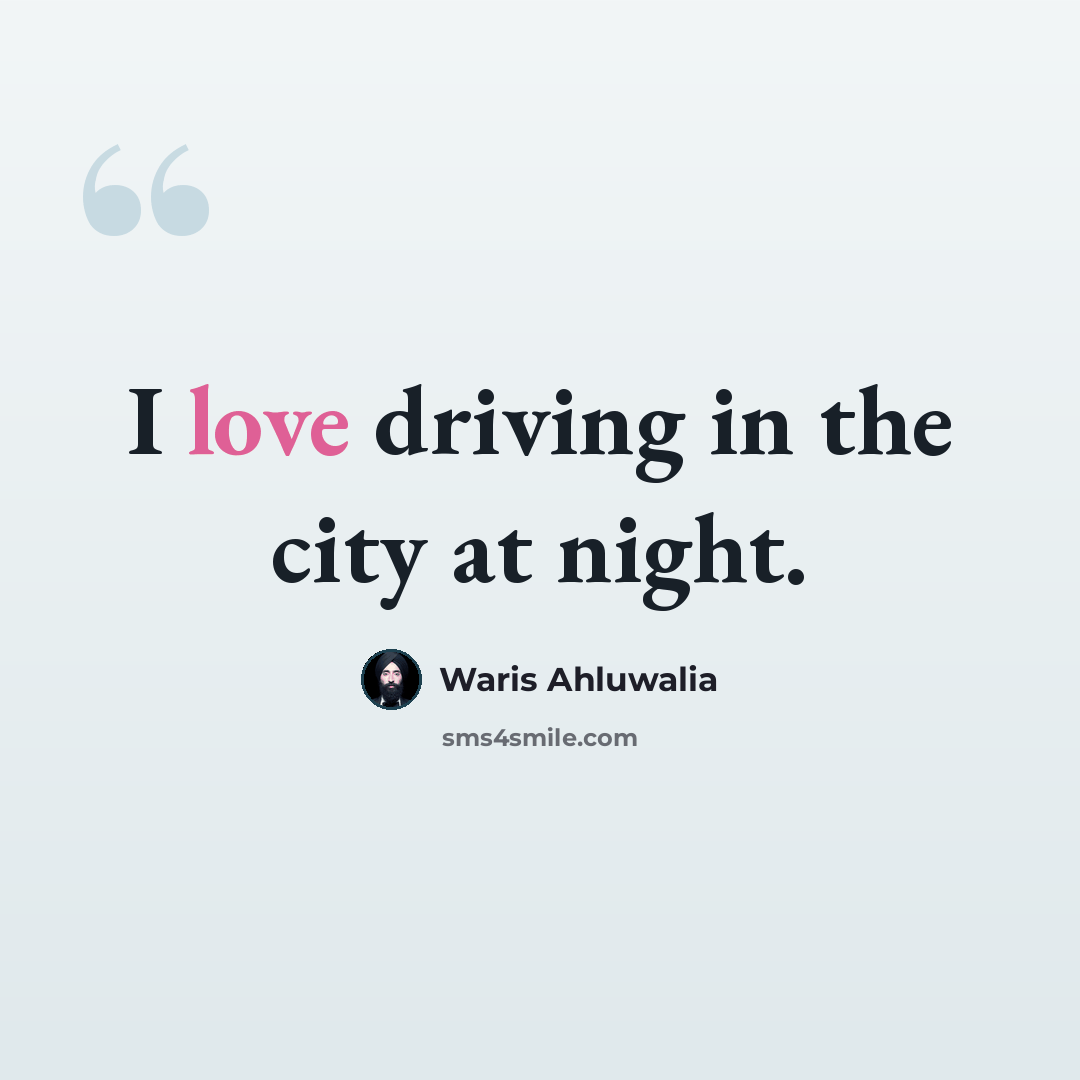 “I love driving in the city at night.” quote by Waris Ahluwalia