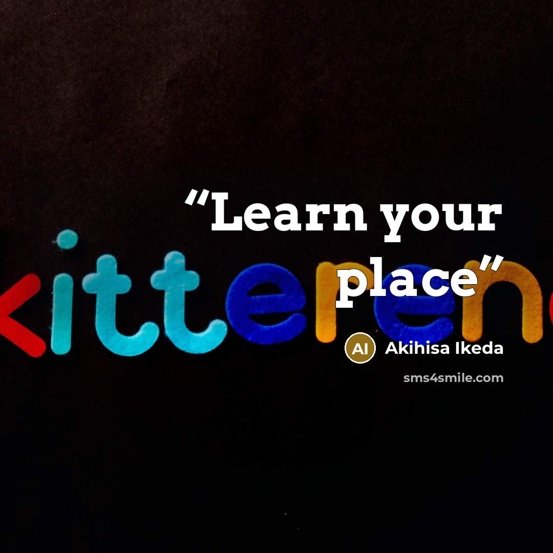 “Learn your place” quote by Akihisa Ikeda