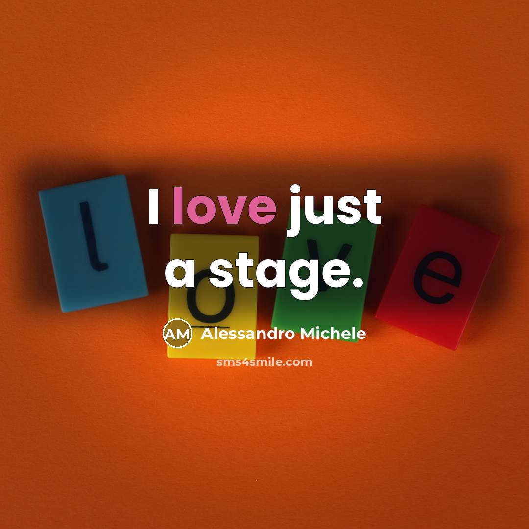 “I love just a stage.” quote by Alessandro Michele