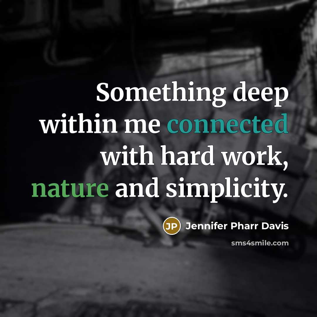“Something deep within me connected with hard work, nature and simplicity.” quote by Jennifer Pharr Davis