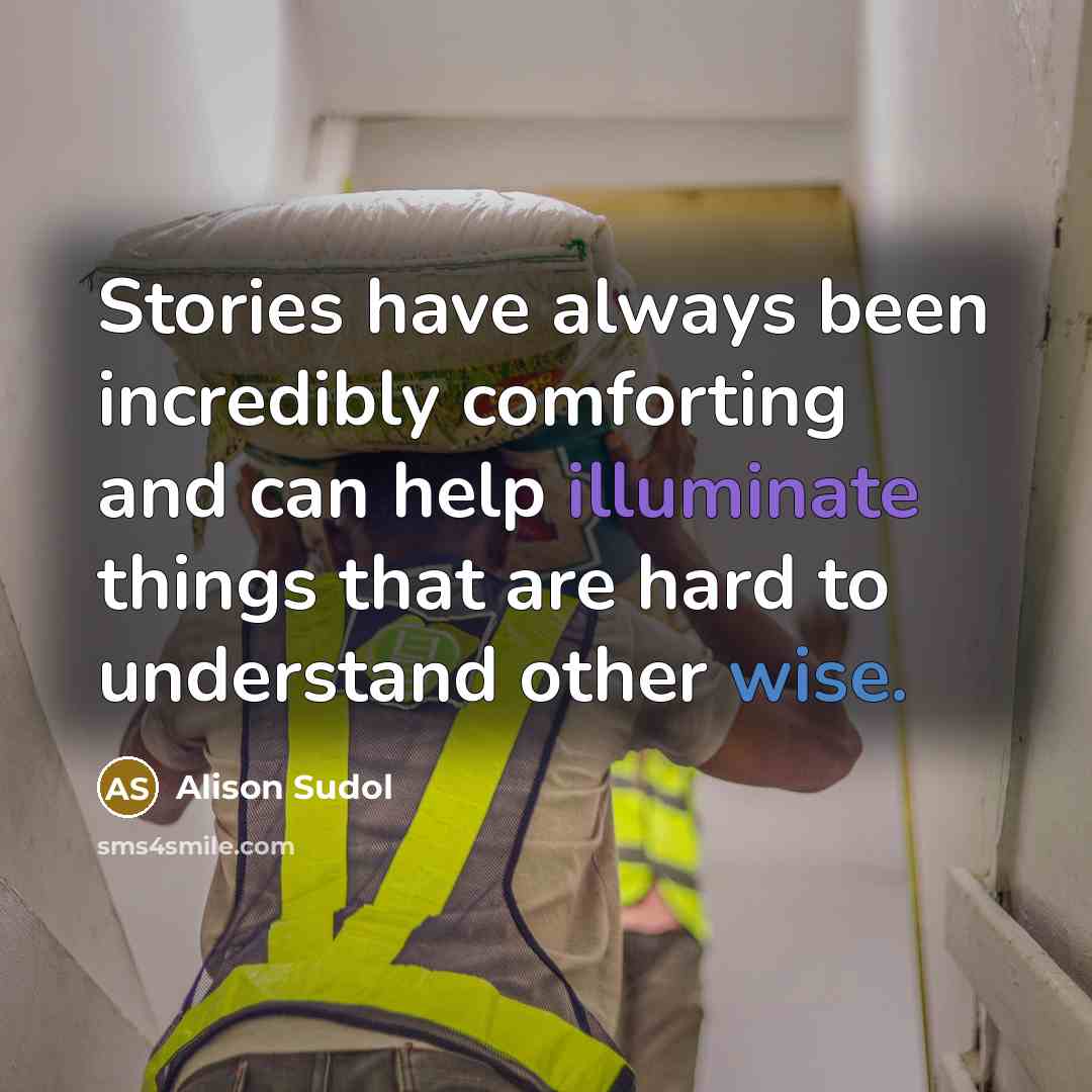 “Stories have always been incredibly comforting and can help illuminate things that are hard to understand other wise.” quote by Alison Sudol