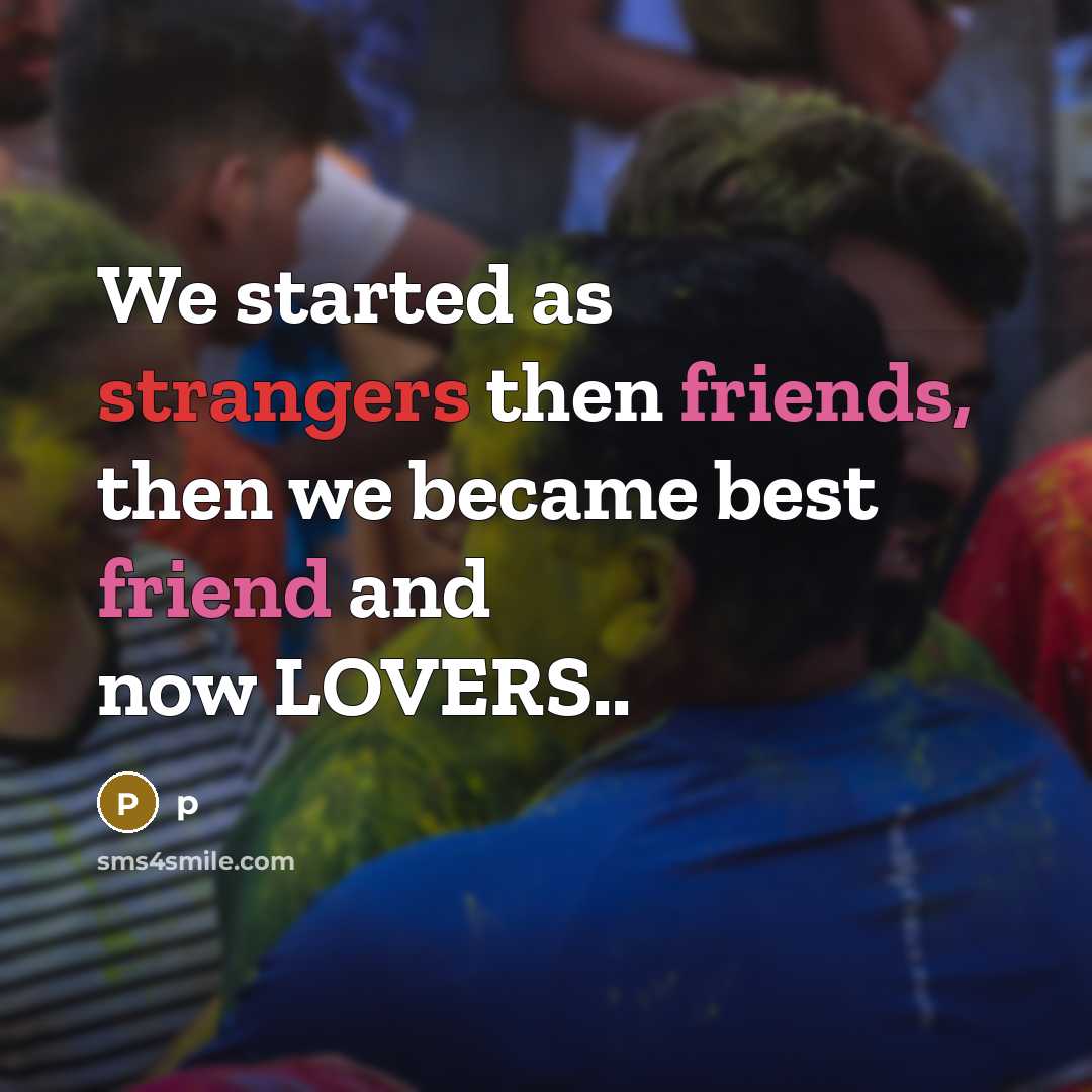 “We started as strangers then friends, then we became best friend and now LOVERS..” quote by P