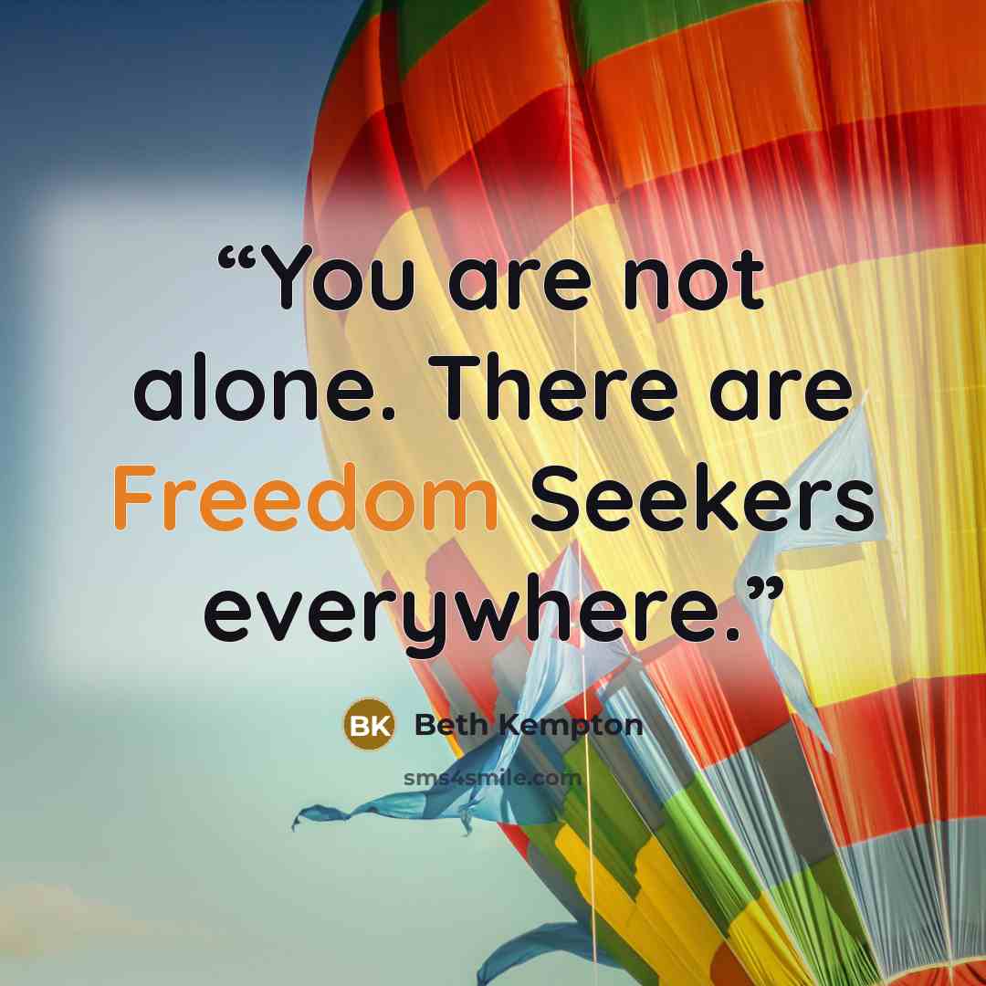 “You are not alone. There are Freedom Seekers everywhere.” quote by Beth Kempton