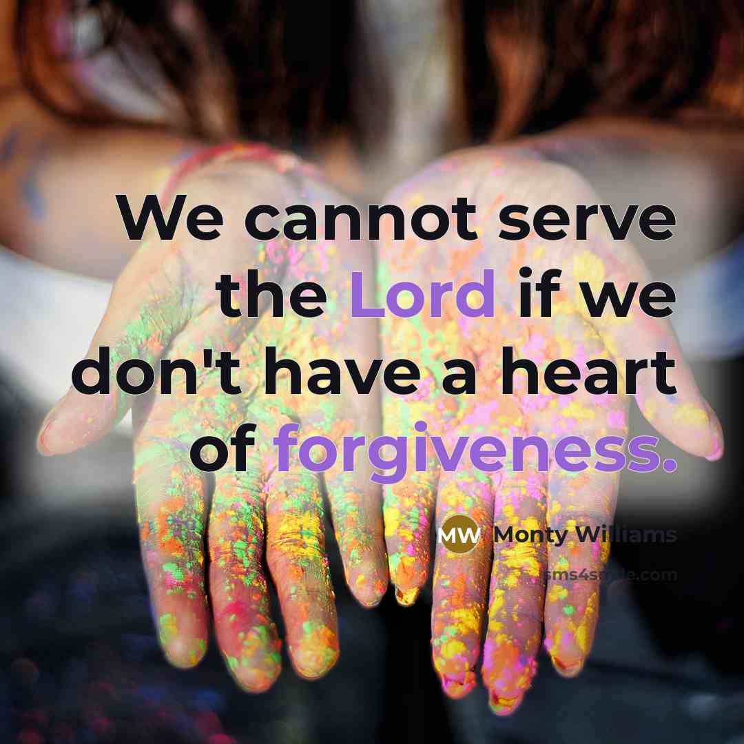 “We cannot serve the Lord if we don't have a heart of forgiveness.” quote by Monty Williams