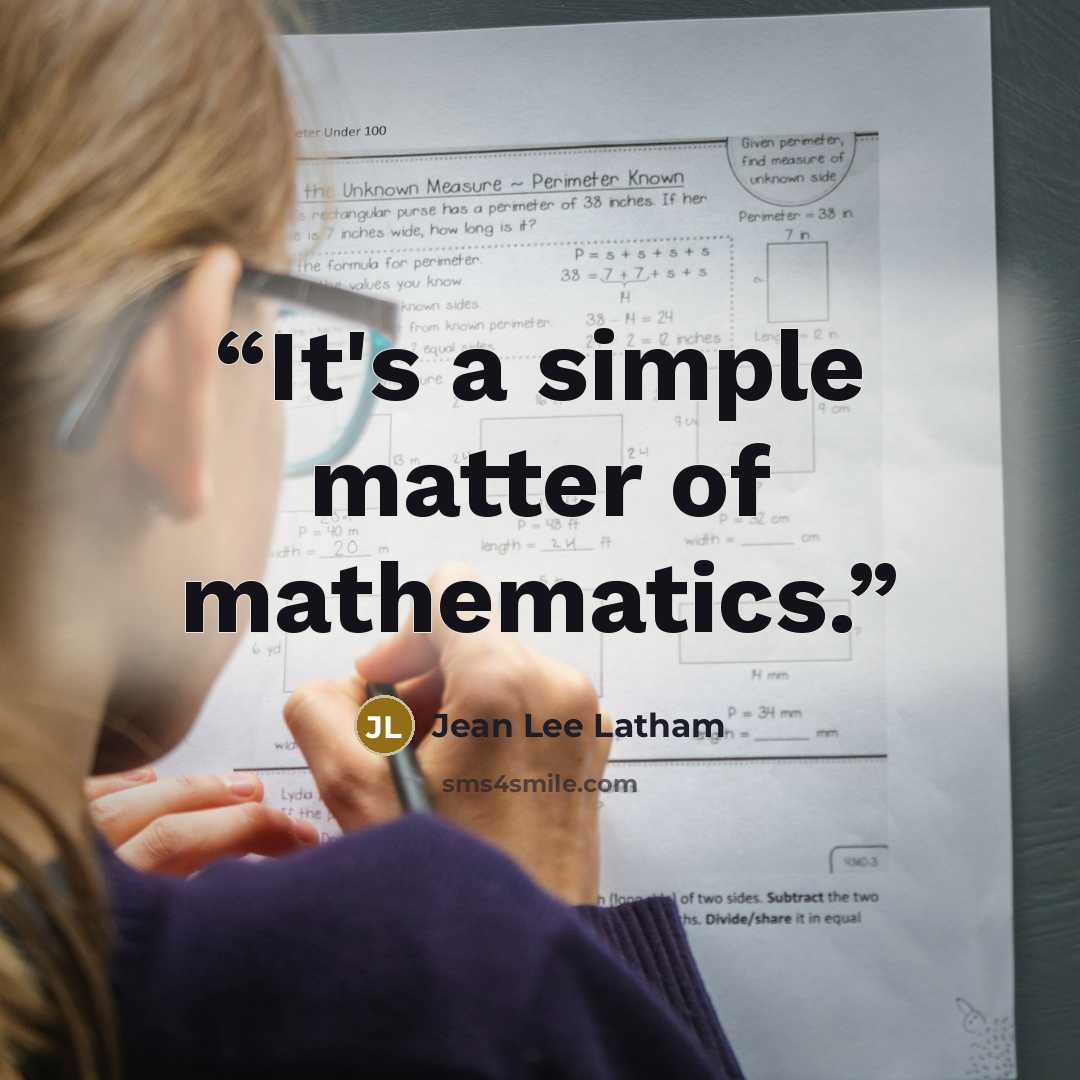 “It's a simple matter of mathematics.” quote by Jean Lee Latham