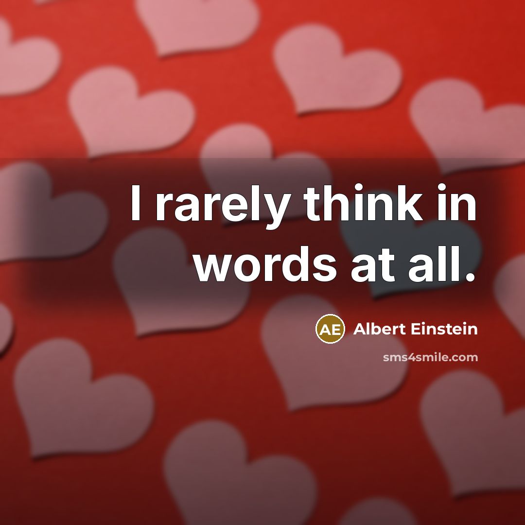 “I rarely think in words at all.” quote by Albert Einstein