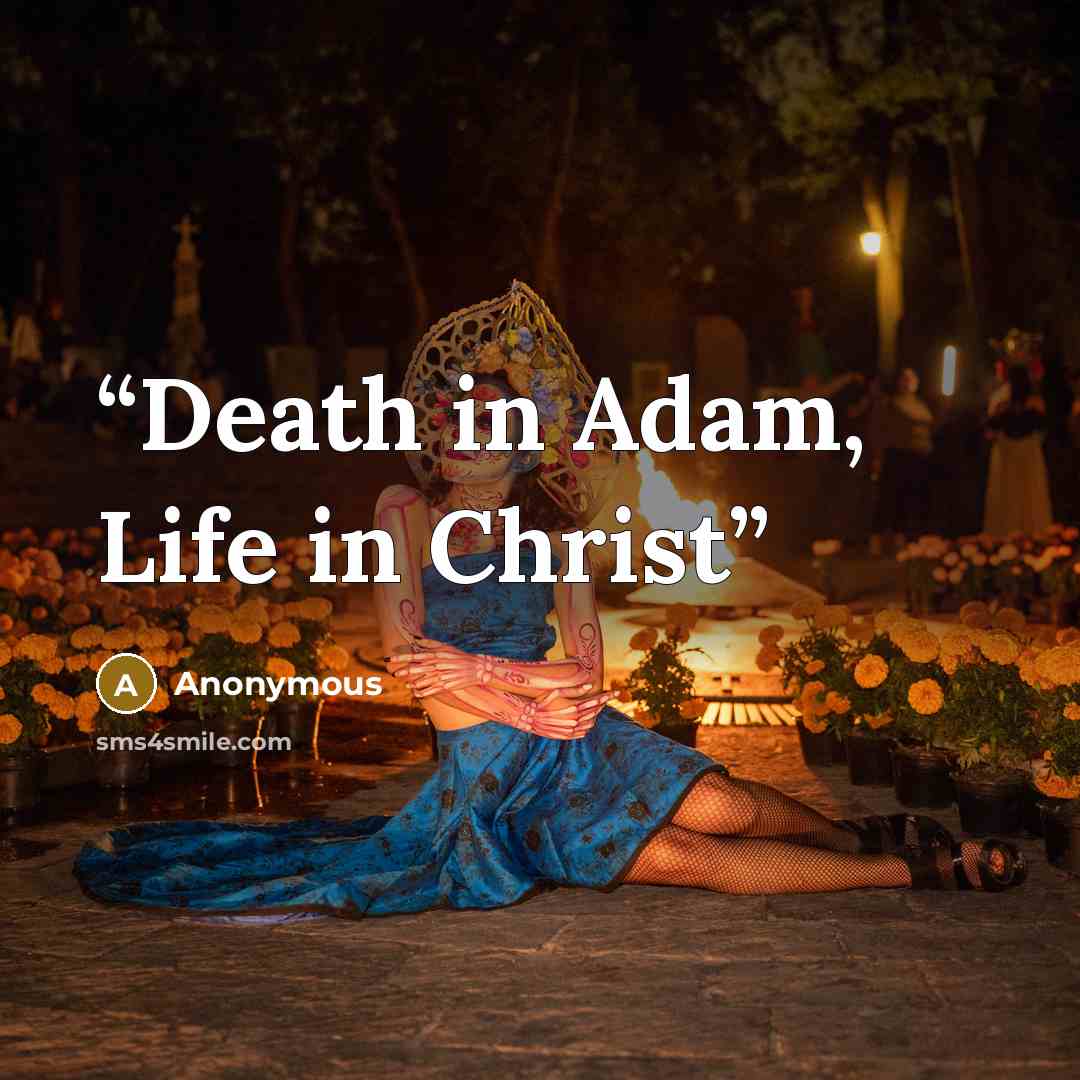 “Death in Adam, Life in Christ” quote by Anonymous