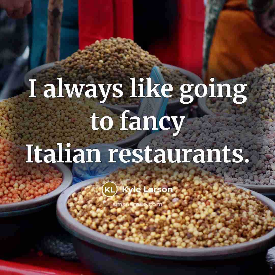 “I always like going to fancy Italian restaurants.” quote by Kyle Larson